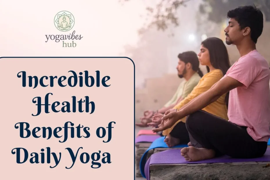 Benefits of Daily Yoga