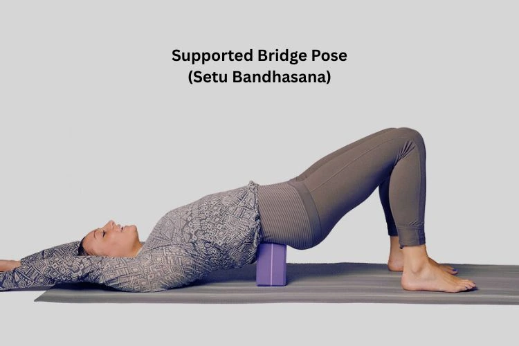 Supported Bridge Pose (Setu Bandhasana)